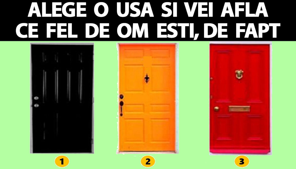 Test de personalitate | Alege una dintre cele 3 uși și vei afla adevărul nebănuit despre tine. Cine ești tu, de fapt