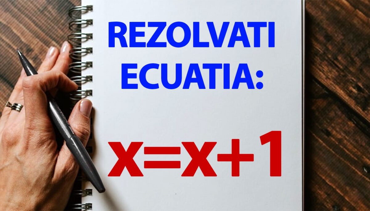 Test IQ exclusiv pentru matematicieni | Cât este x, dacă x=x+1?