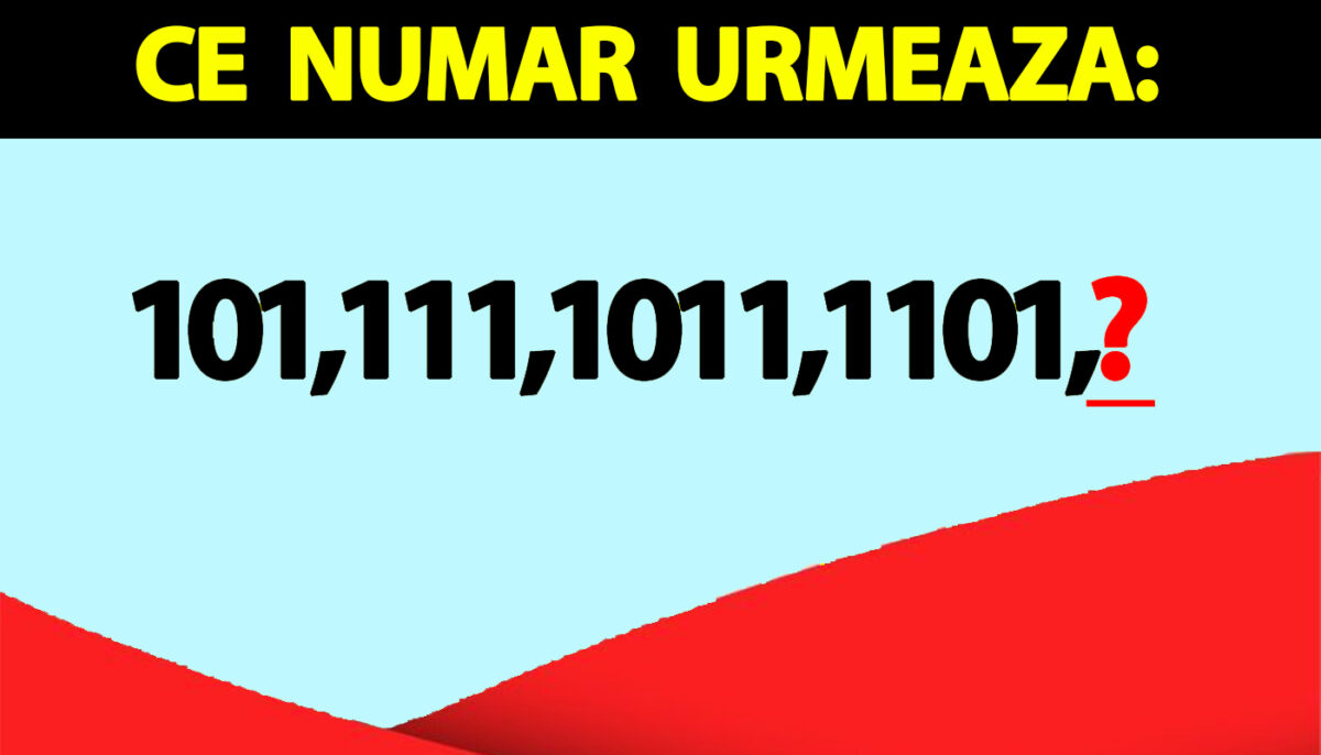 Test de inteligență doar pentru genii | Ce număr urmează în seria: 101,111,1011,1101?