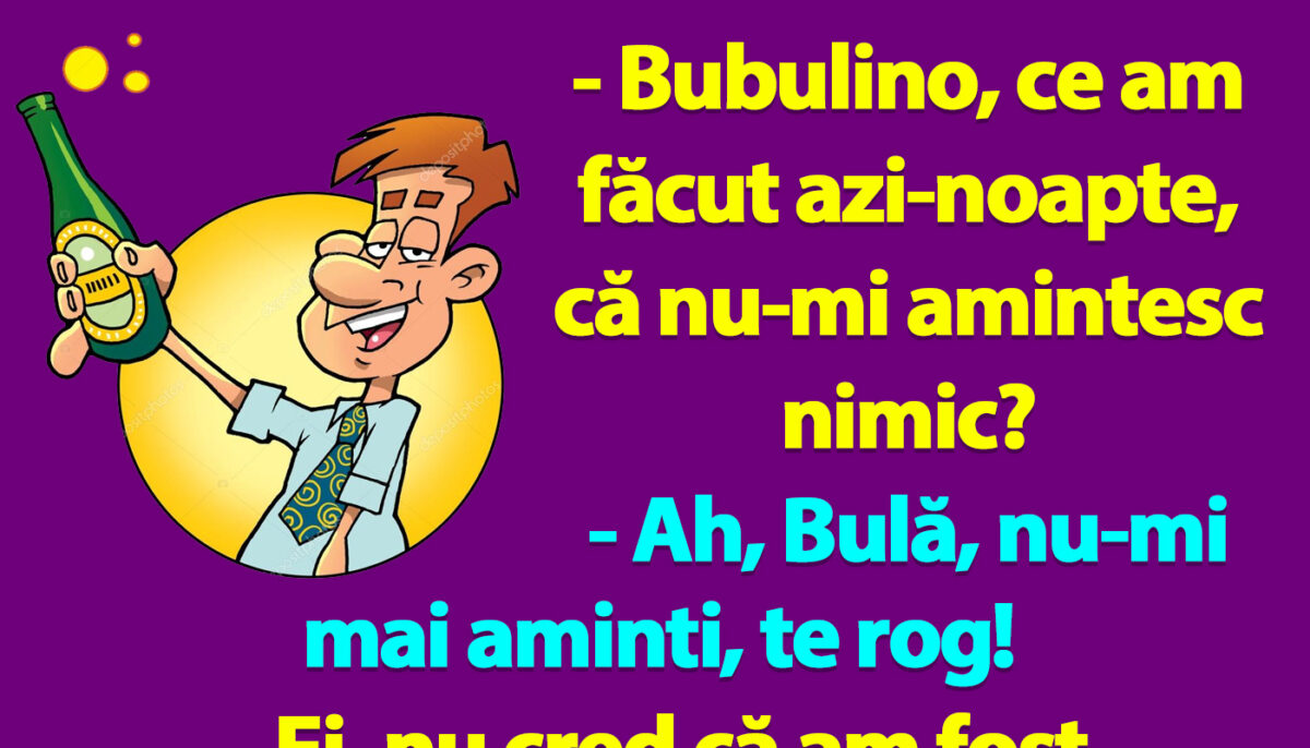 BANC | „Bulă, nu te-am văzut niciodată atât de beat ca azi-noapte”