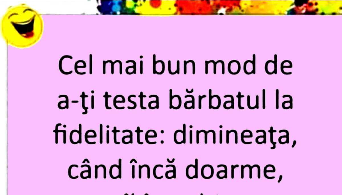 BANCUL ZILEI | Cel mai bun mod de a-ți testa bărbatul la fidelitate