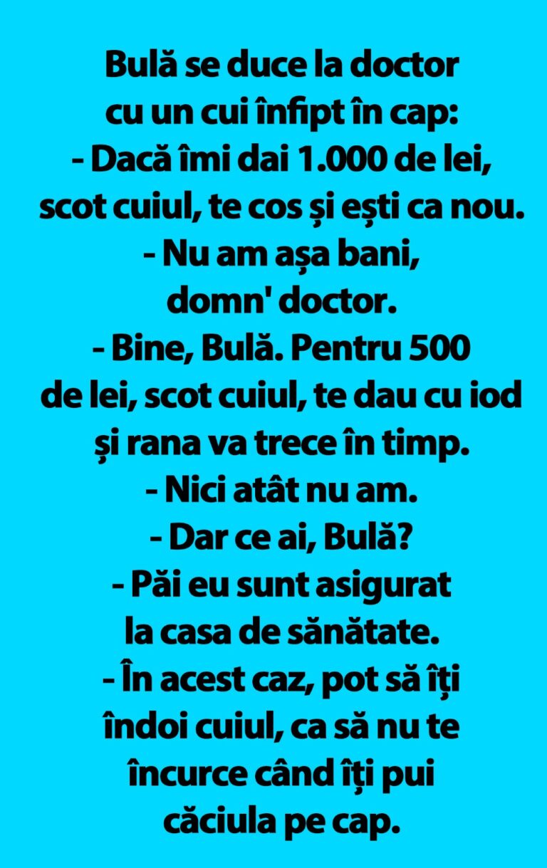 BANC Bulă se duce la doctor cu un cui înfipt în cap