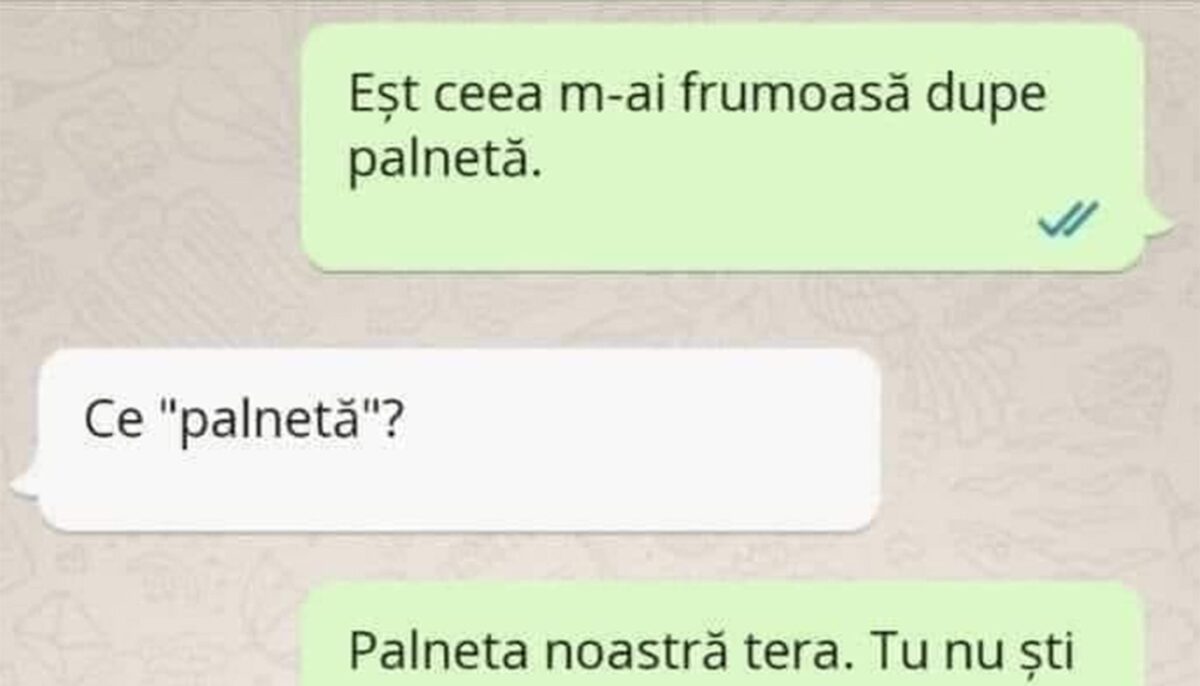 BANCUL ZILEI | „Eșt ceea m-ai frumoasă dupe palnetă”