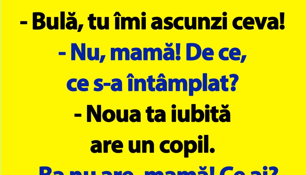 BANC | „Bulă, tu îmi ascunzi ceva!”