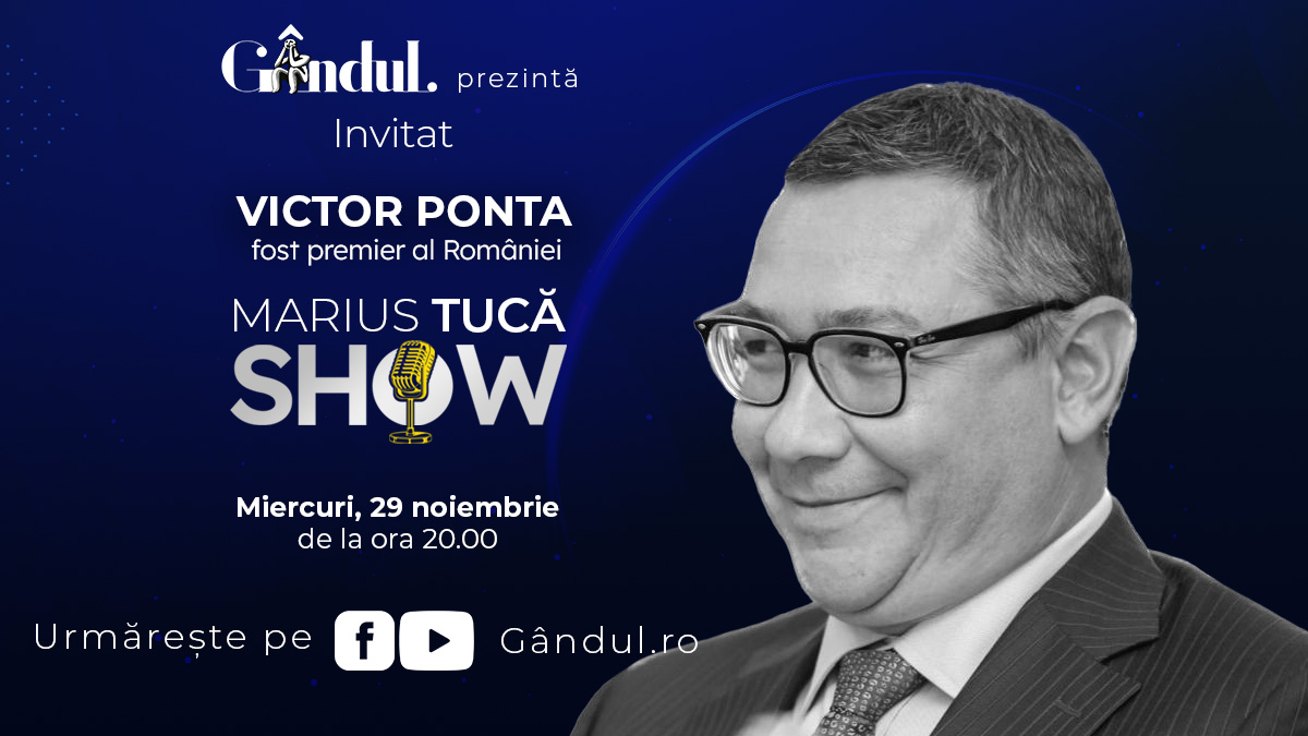 Marius Tucă Show începe miercuri, 29 noiembrie, de la ora 20.00, live pe gandul.ro. Invitat: Victor Ponta