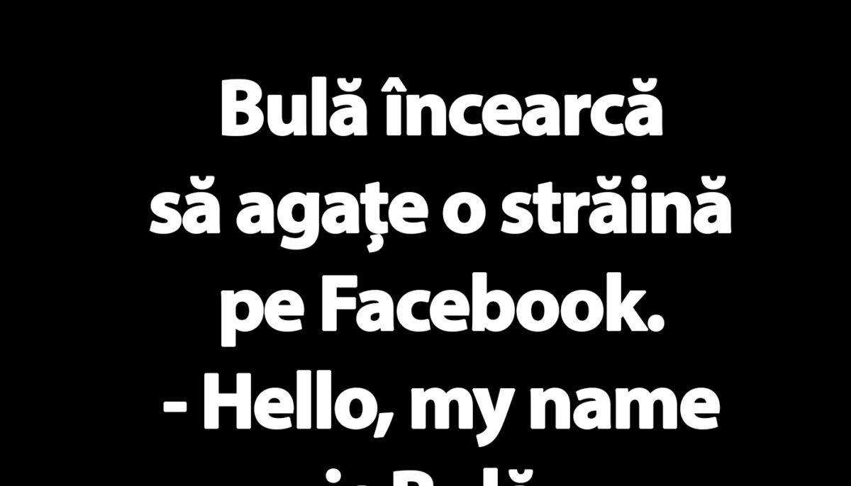 BANC | Bulă încearcă să agațe o franțuzoaică pe Facebook