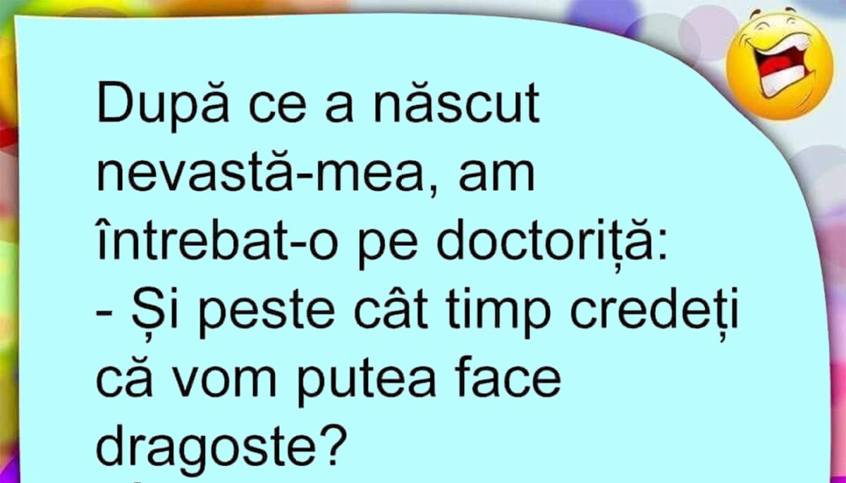 BANC | După ce a născut nevastă-mea, am întrebat-o pe doctoriță