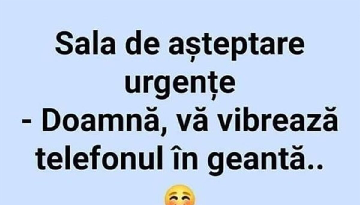 BANCUL ZILEI | „Doamnă, vă vibrează telefonul în geantă”