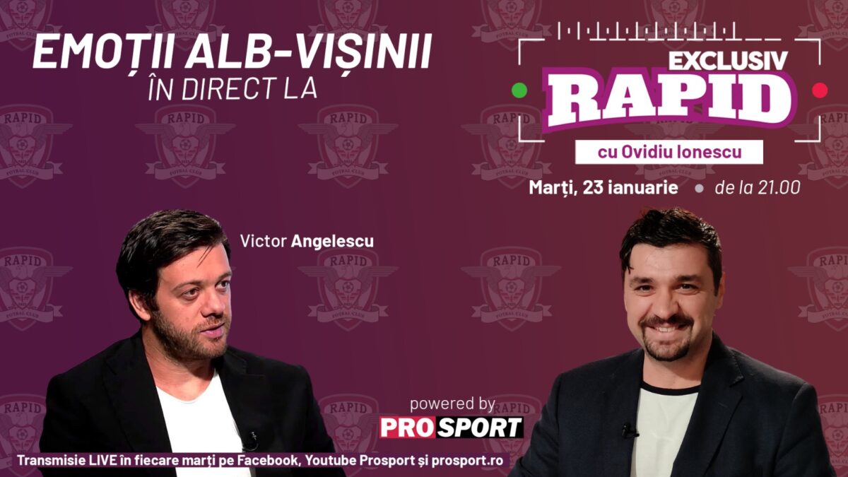 Victor Angelescu vine la EXCLUSIV RAPID marți, 23 ianuarie, de la ora 21.00