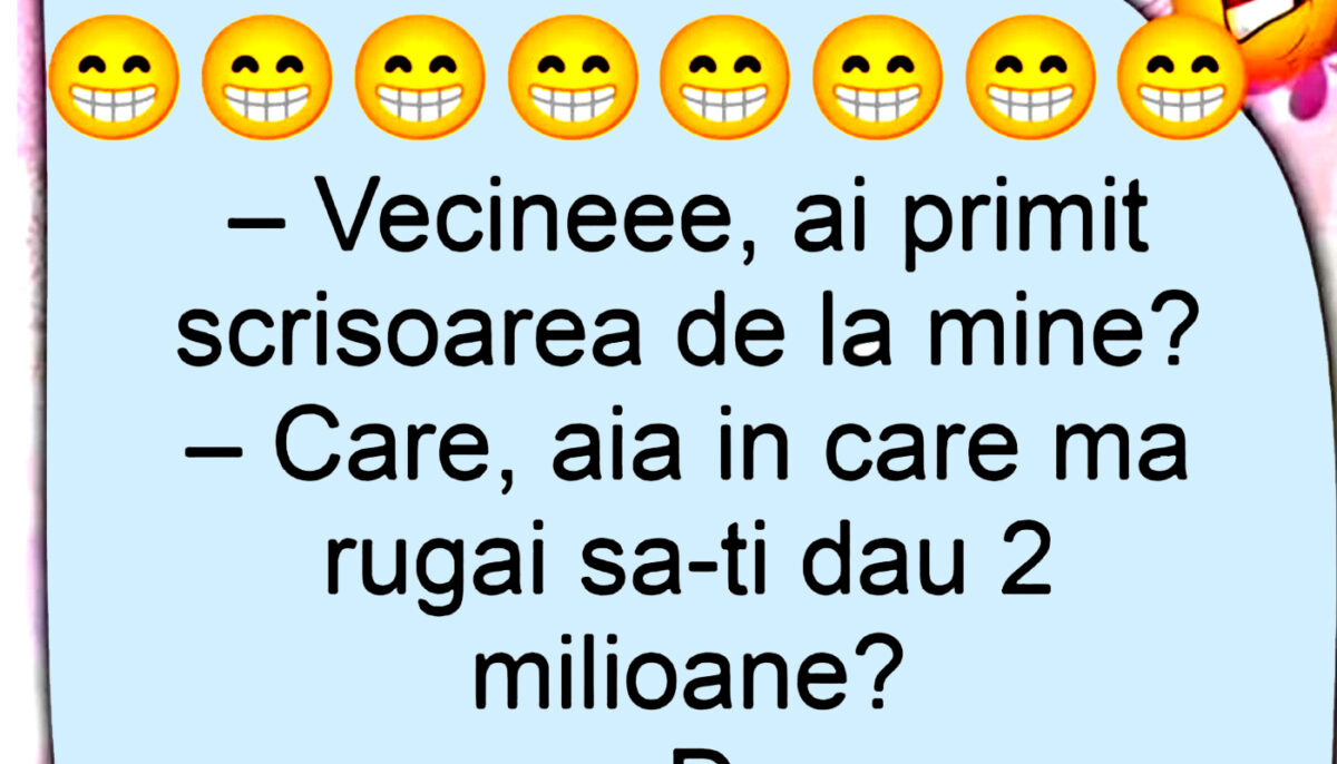 BANC | „Vecineee, ai primit scrisoarea de la mine?”