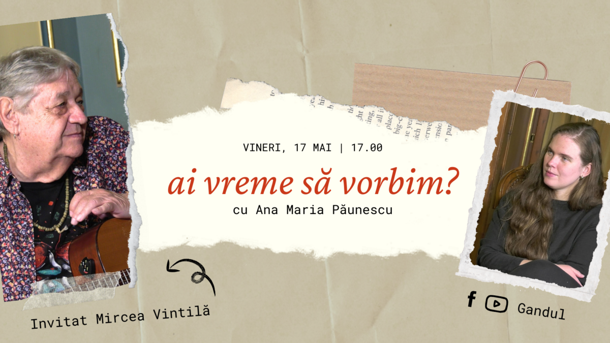 „Ai vreme să vorbim?” – primul podcast de muzică folk și poezie realizat de Ana-Maria Păunescu pentru GÂNDUL