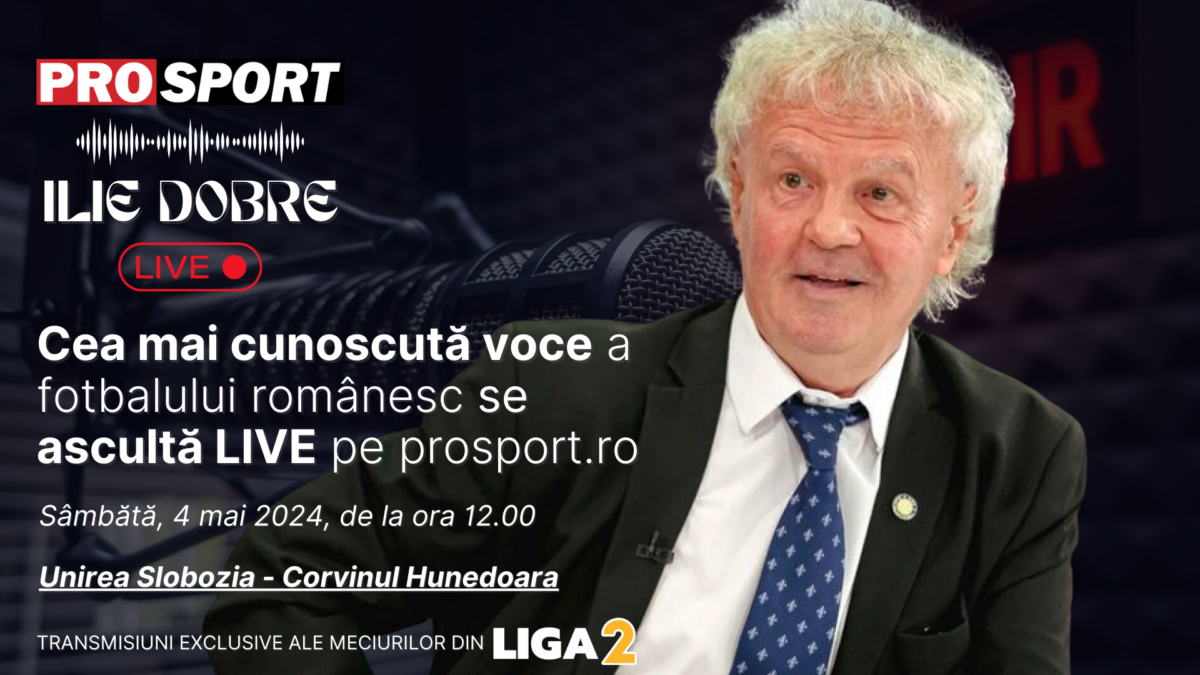 Ilie Dobre comentează LIVE pe ProSport.ro meciul Unirea Slobozia – Corvinul Hunedoara, sâmbătă, 4 mai 2024, de la ora 12.00