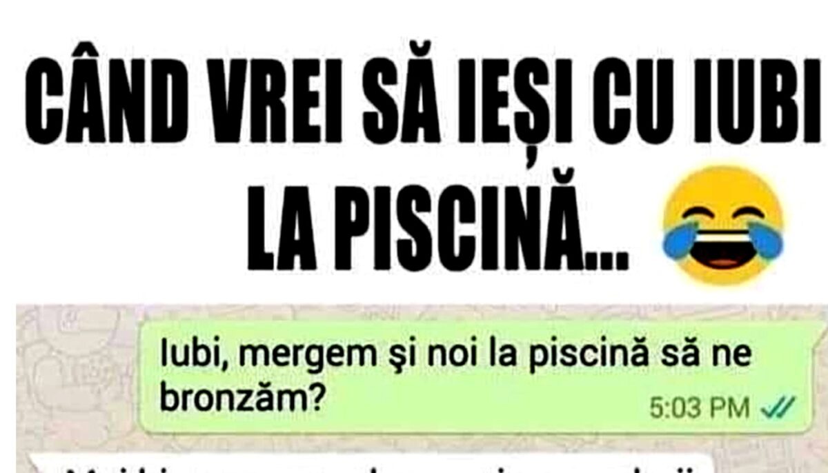 BANCUL ZILEI | Când vrei să ieși cu iubi la piscină