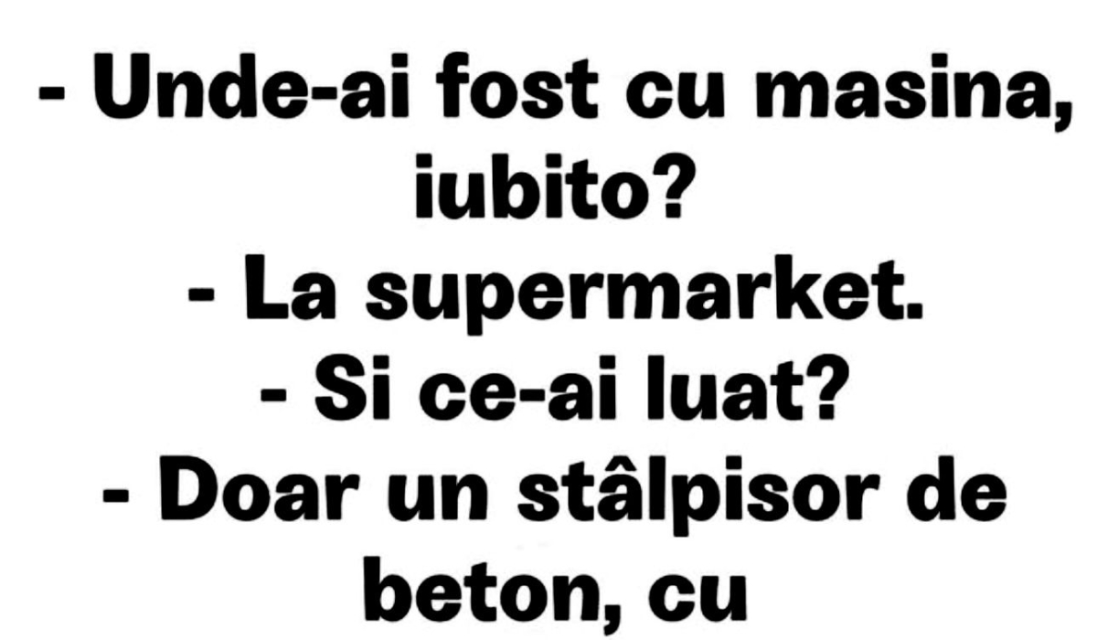 BANCUL DE SÂMBĂTĂ | „Unde-ai fost cu mașina, iubito?”