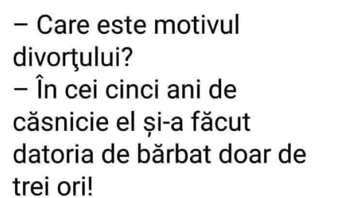 Bancul începutului de săptămână | „Care este motivul divorțului?”