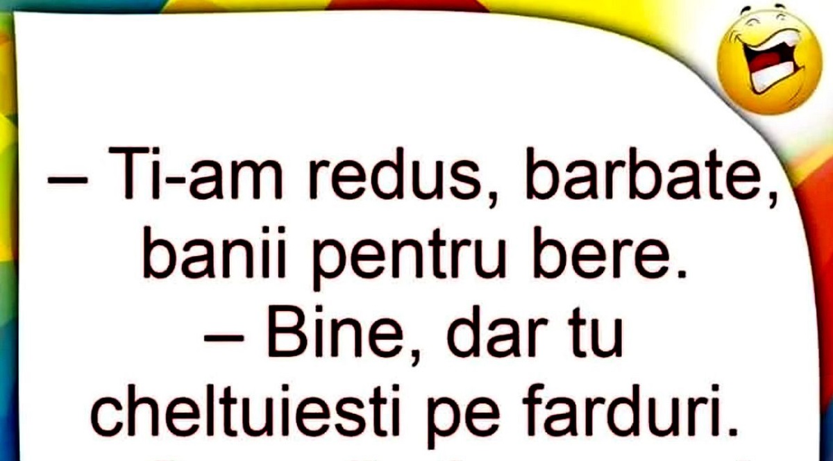 BANCUL ZILEI | ”Ți-am redus, bărbate, banii pentru bere”