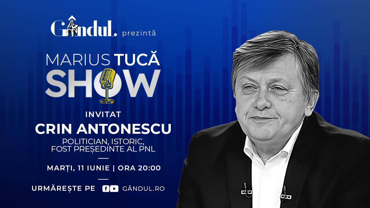 Marius Tucă Show începe marți, 11 iunie, de la ora 20.00, live pe gândul.ro. Invitat: Crin Antonescu