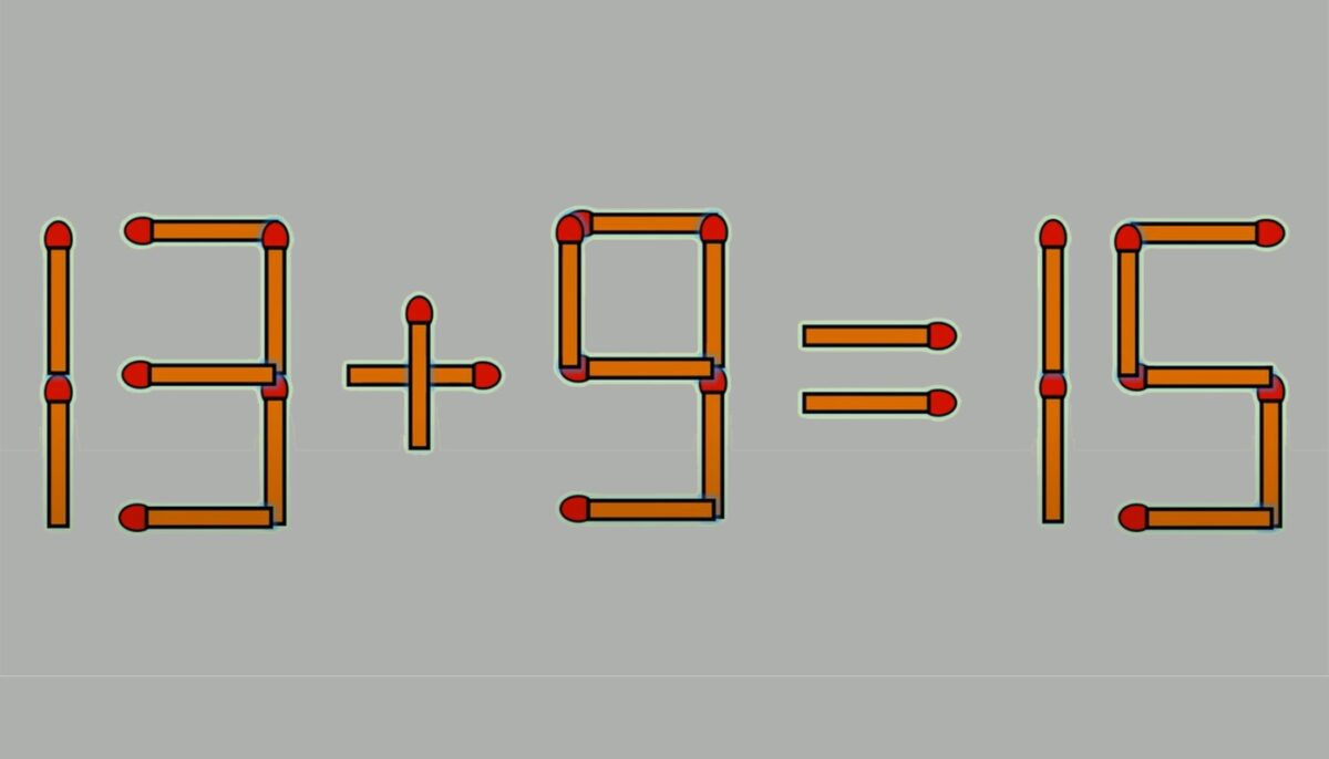 Test de inteligență cu chibrituri | Corectați 13+9=15, mutând un singur băț