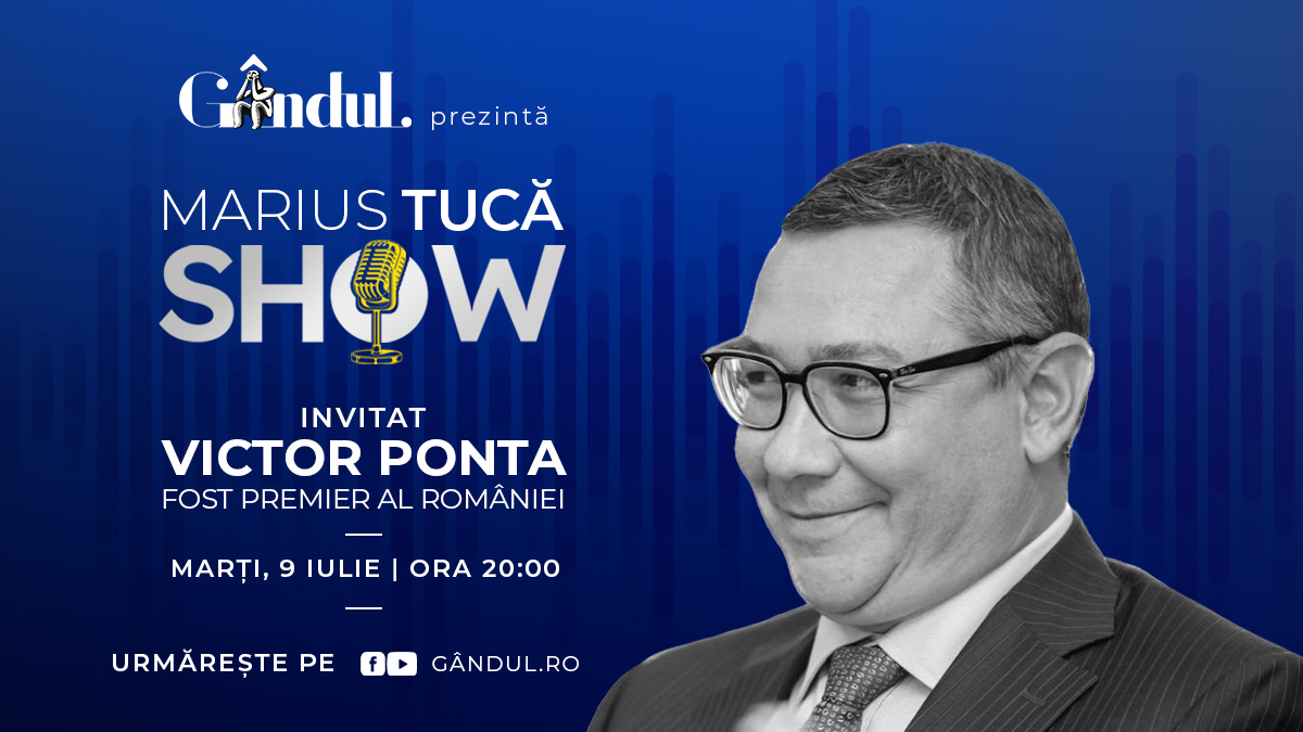 Marius Tucă Show începe marți, 9 iulie, de la ora 20.00, live pe gândul.ro. Invitat: Victor Ponta