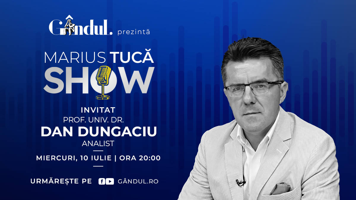 Marius Tucă Show începe miercuri, 10 iulie, de la ora 20.00, live pe gândul.ro. Invitat: prof. univ. dr. Dan Dungaciu