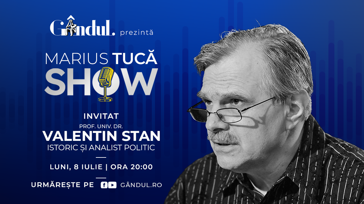 Marius Tucă Show începe luni, 8 iulie, de la ora 20.00, live pe gândul.ro. Invitat: prof. univ. dr. Valentin Stan