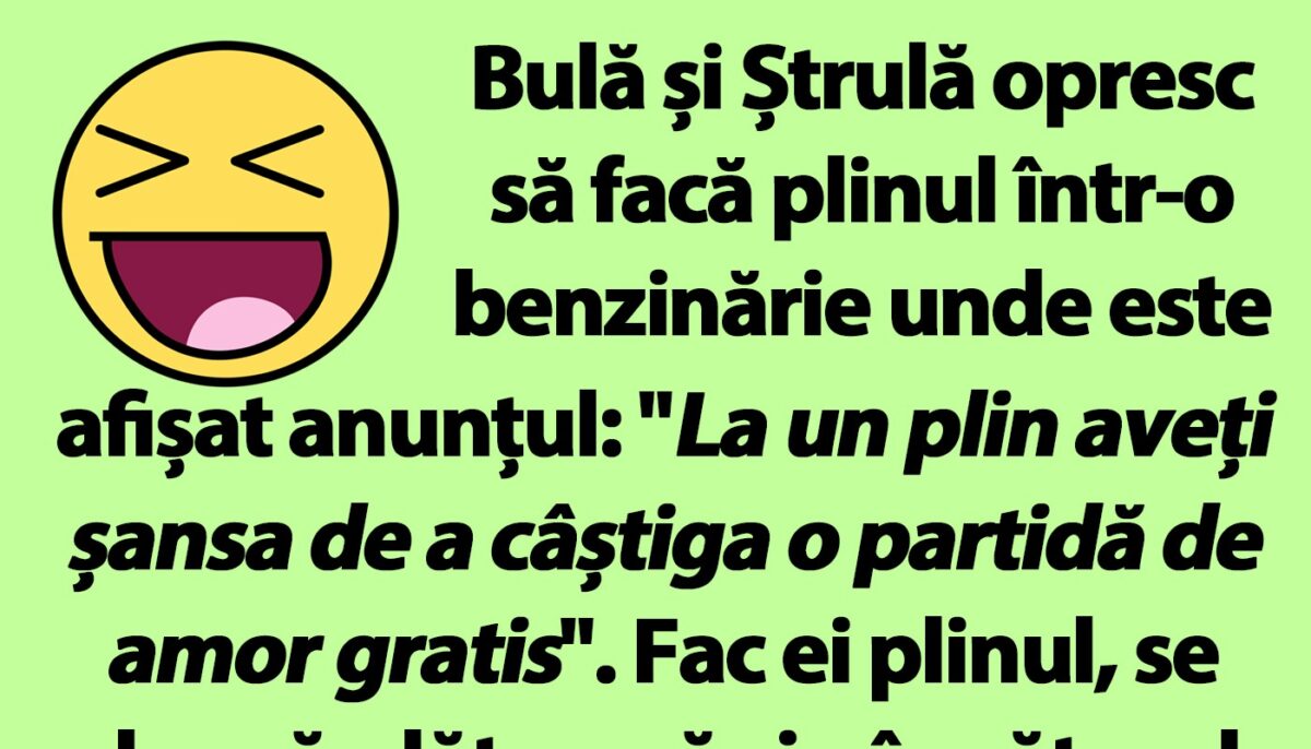 BANC | Bulă și Ștrulă opresc să facă plinul într-o benzinărie unde este afișat anunțul