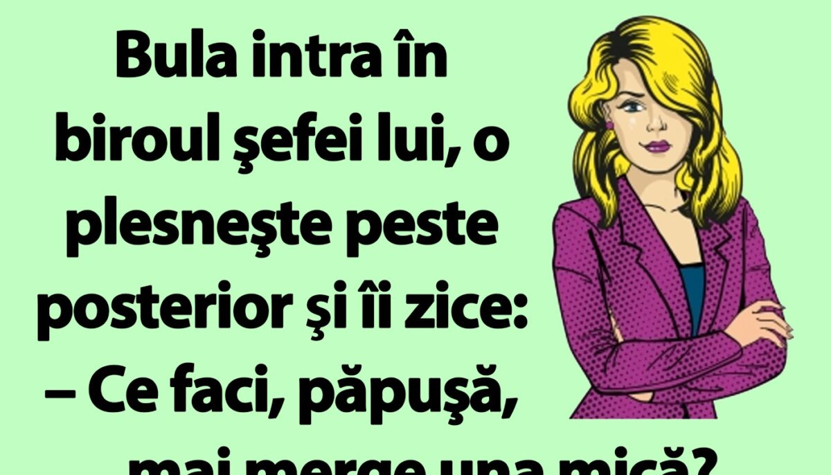 BANC | Bula intra în biroul şefei lui și o plesneşte peste posterior