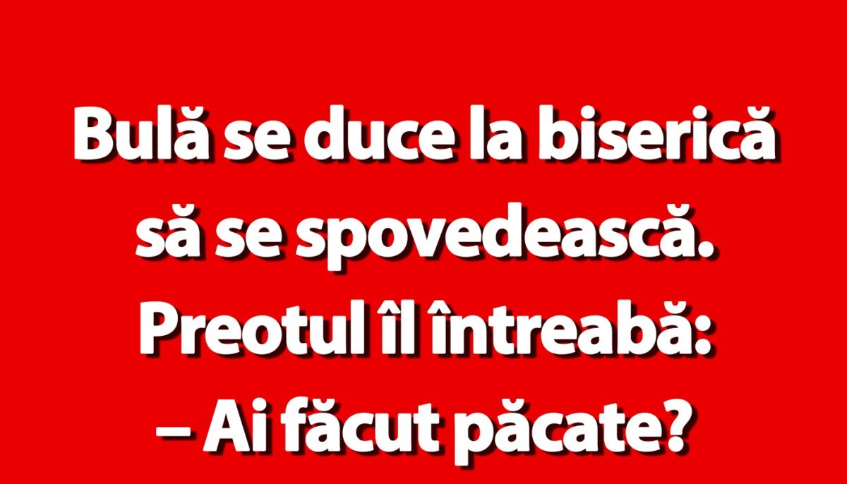 BANC | Bulă se duce la biserică să se spovedească