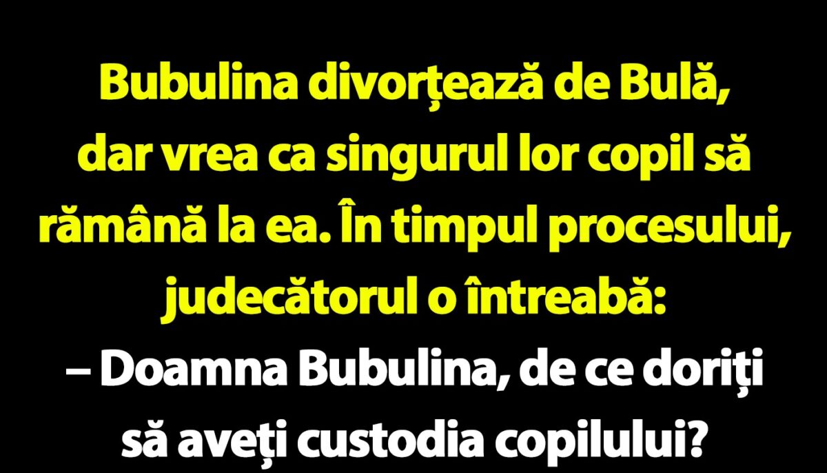 BANC | Bubulina divorțează de Bulă, dar vrea ca singurul lor copil să rămână la ea