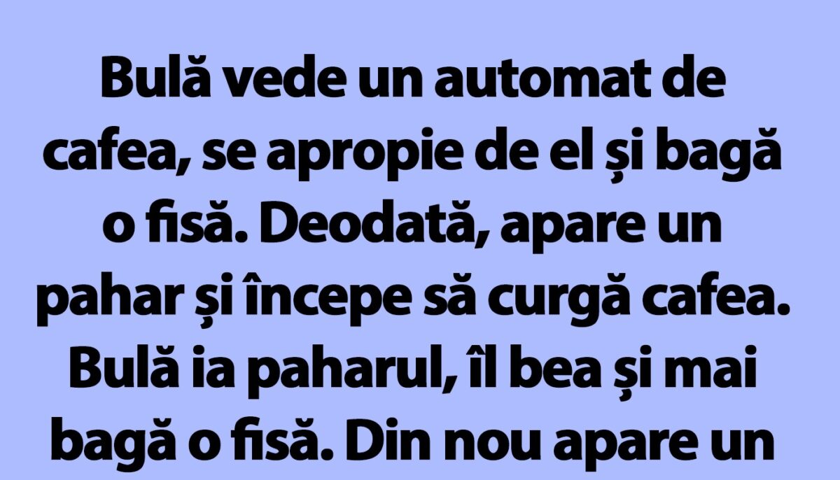 BANC | Bulă și automatul de cafea