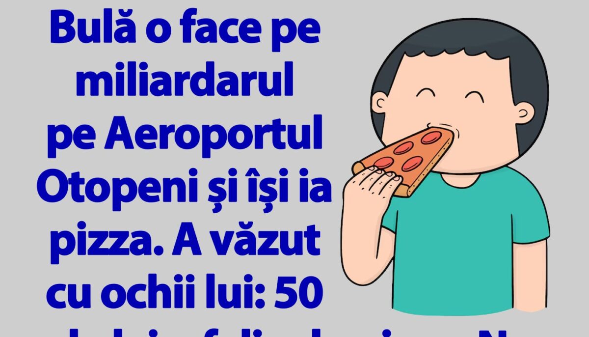 BANC | Bulă își cumpără o felie de pizza pe Aeroportul Otopeni