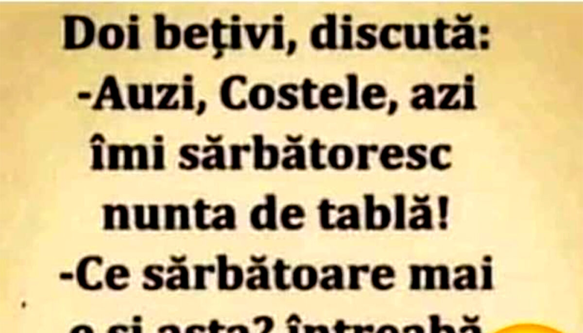 BANCUL ZILEI | „Costele, azi îmi sărbătoresc nunta de tablă”