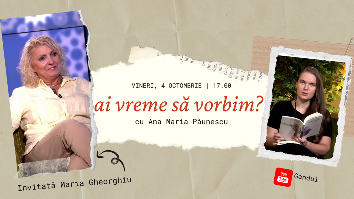 Maria Gheorghiu, invitată la podcast-ul ”Ai vreme să vorbim?”, cu Ana Maria Păunescu