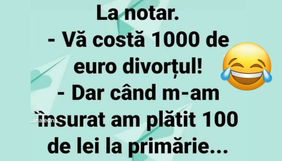 BANCUL ZILEI | La notar: „Vă costă 1.000 de euro divorțul”