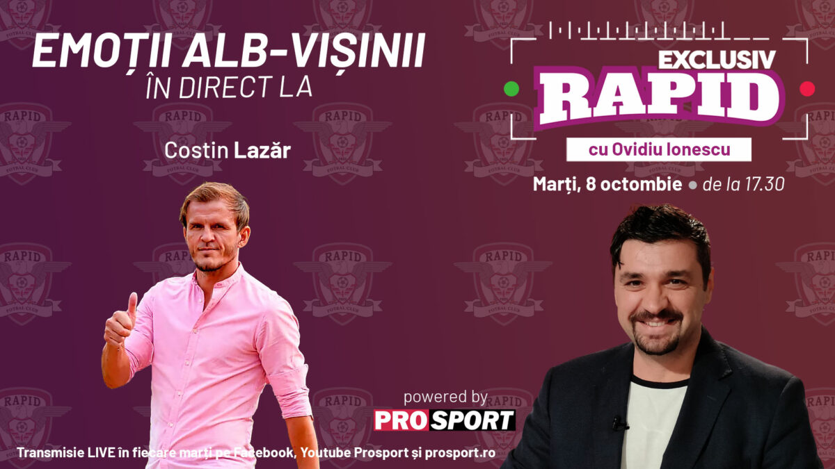 Costin Lazăr vine astăzi la „EXCLISIV RAPID”, de la ora 17:30, în direct pe YouTube – ProSport!