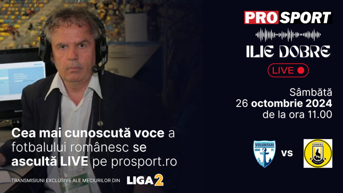 Ilie Dobre comentează LIVE pe ProSport.ro meciul F. C. Voluntari – Ceahlăul Piatra Neamț, sâmbătă, 26 octombrie 2024, de la ora 11.00