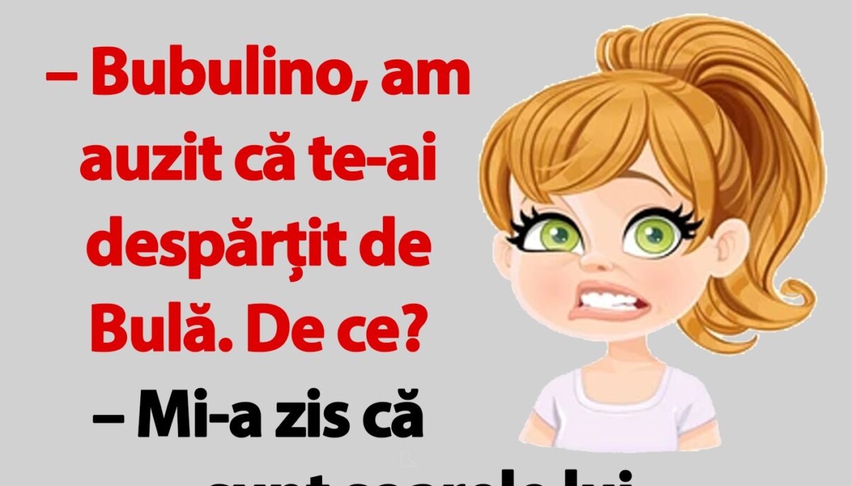 BANC | „Bubulino, am auzit că te-ai despărțit de Bulă. De ce?”