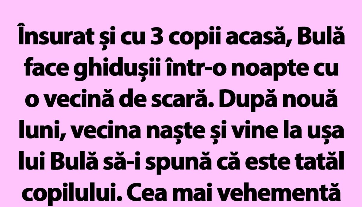 BANC | Bulă își lasă vecina însărcinată