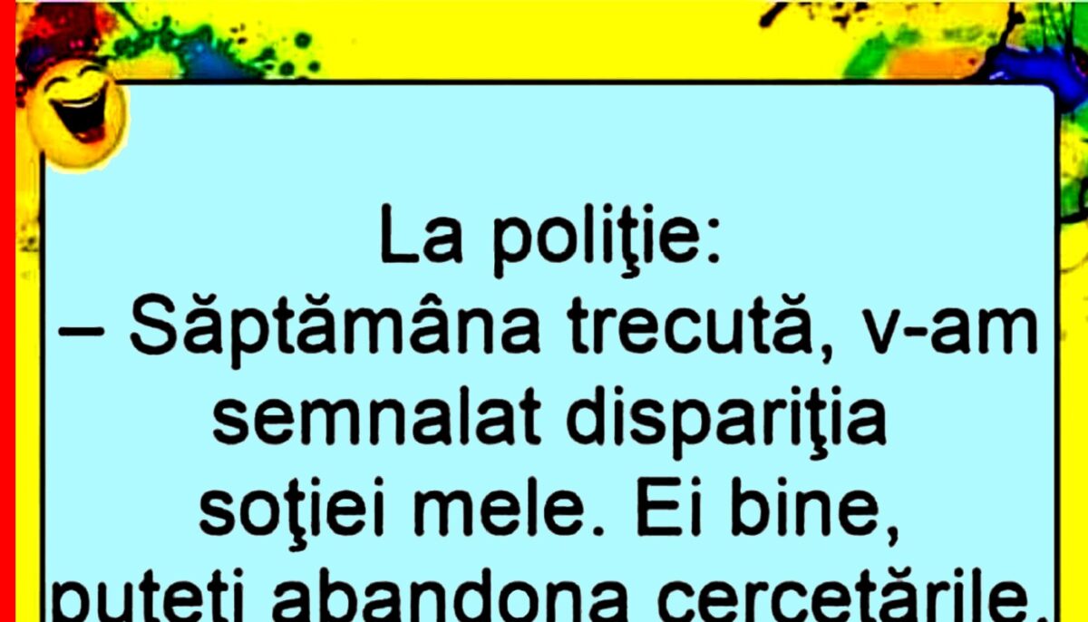 BANC | „Săptămâna trecută, v-am semnalat dispariția soției mele”