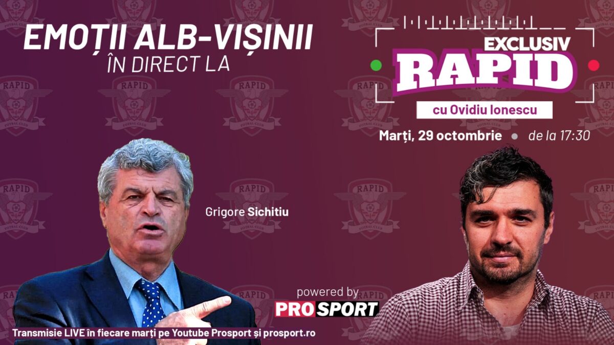 Fostul președinte al Rapidului, Grigore Sichitiu, vine astăzi, la ora 17:30, la „EXCLUSIV RAPID”, în direct pe YouTube – ProSport