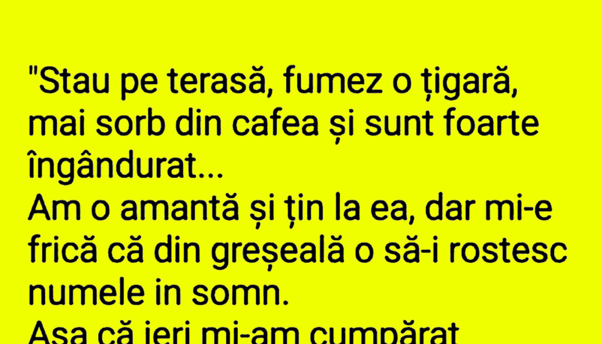 BANCUL ZILEI | „Am o amantă și țin la ea”