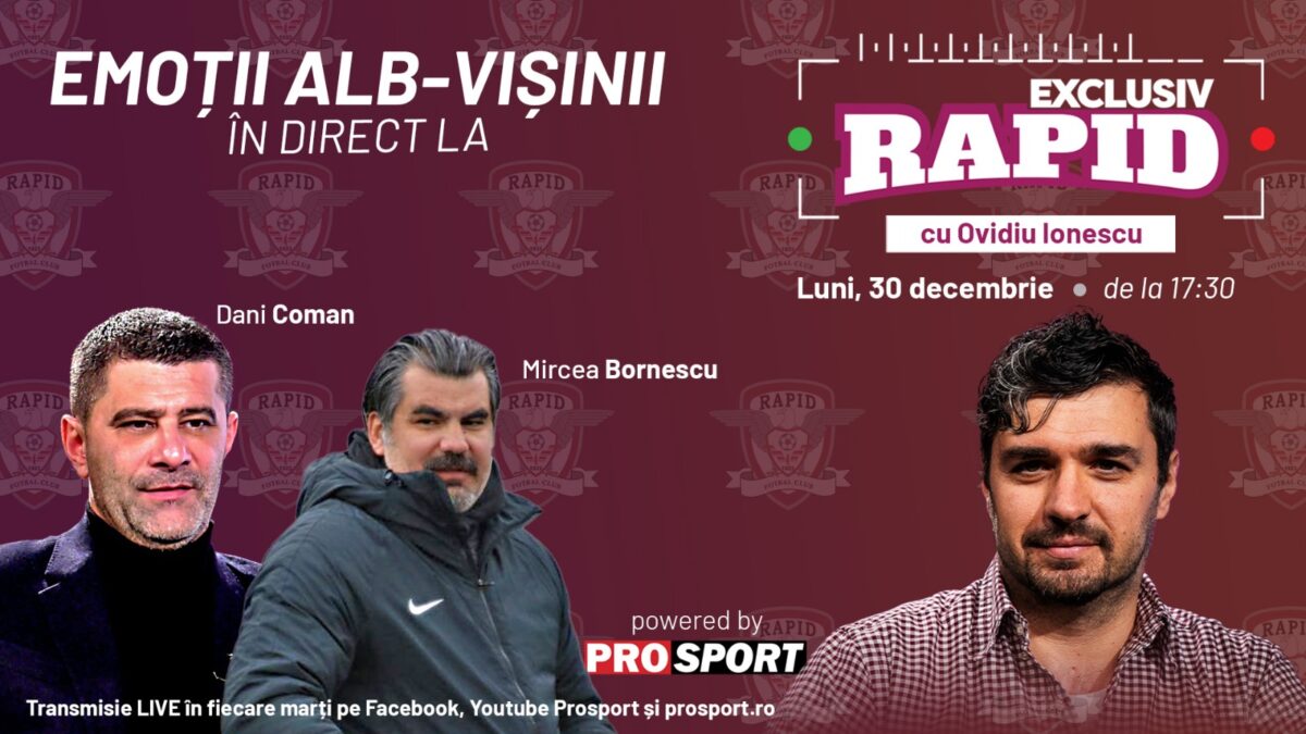 Dani Coman și Mircea Bornescu sunt ultimii invitați din 2024 la „EXCLUSIV RAPID”, astăzi, de la 17:30, pe YouTube – ProSport!