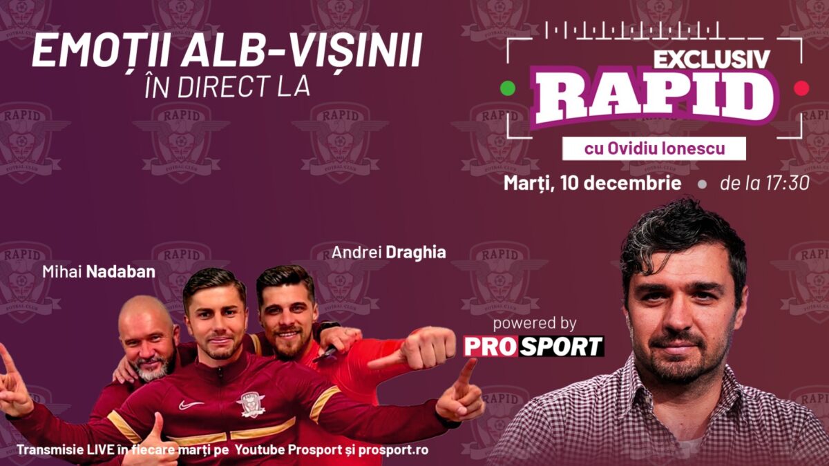 La 17:30 începe „EXCLUSIV RAPID” pe canalul de YouTube – ProSport