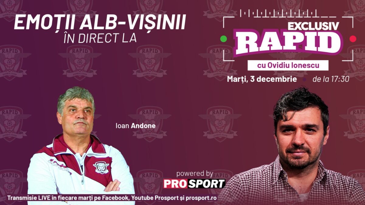 Ioan Andone vine astăzi la „EXCLUSIV RAPID”, la ora 17:30 pe canalul de YouTube – ProSport