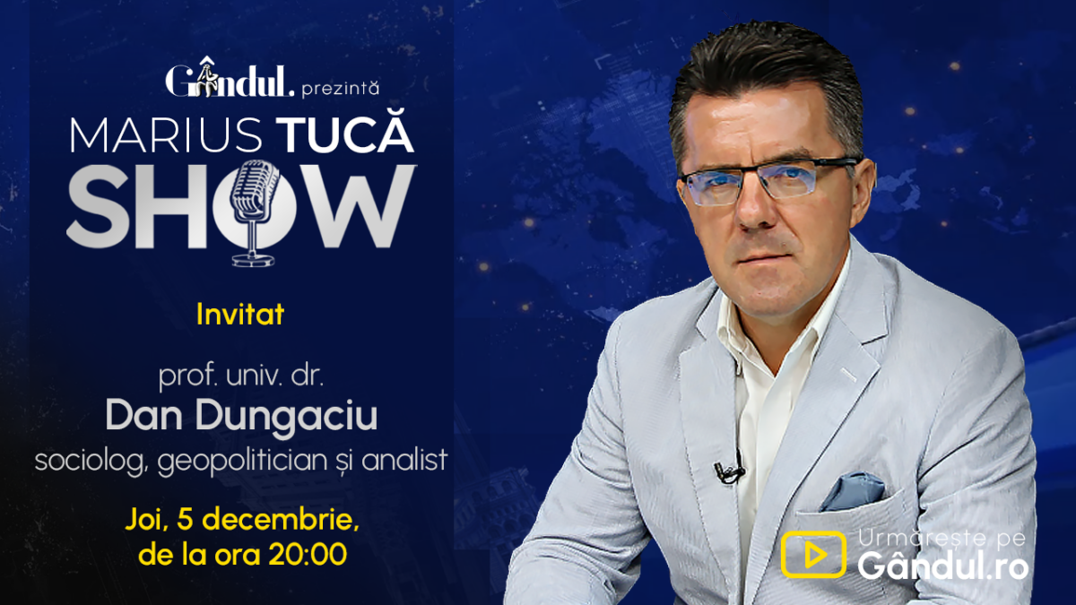 Marius Tucă Show începe joi, 5 decembrie, de la ora 20.00, live pe gândul.ro. Invitat: prof. univ. dr. Dan Dungaciu