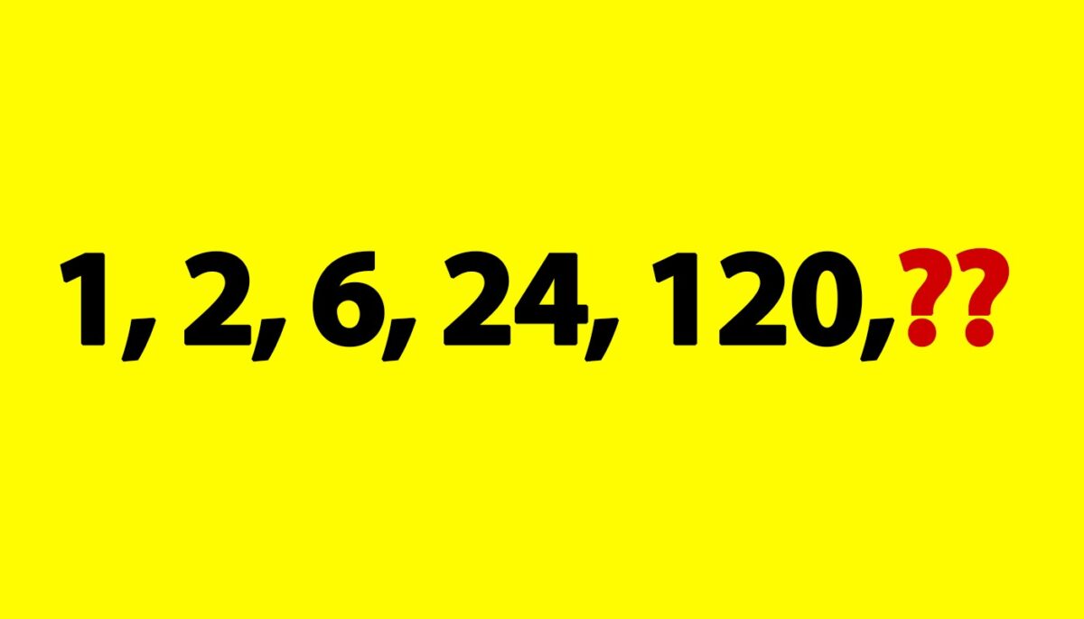 Test de inteligență | Ce număr completează seria: 1, 2, 6, 24, 120,?